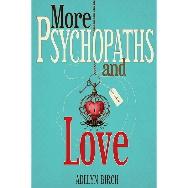 Amazon.com: Psychopaths and Love: Psychopaths aren't capable of